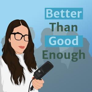 Better Than Good Enough