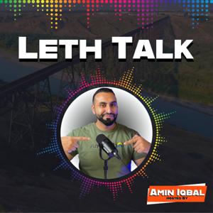 Leth Talk – Your Go To Lethbridge Podcast for Real Estate and Beyond!