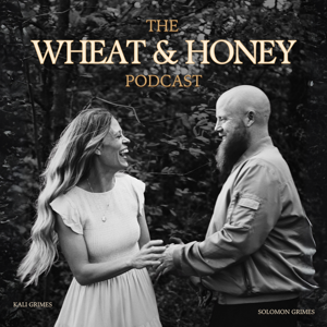 Wheat & Honey Podcast