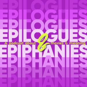 Epilogues and Epiphanies – Movies, TV and the Stories That Shape Us