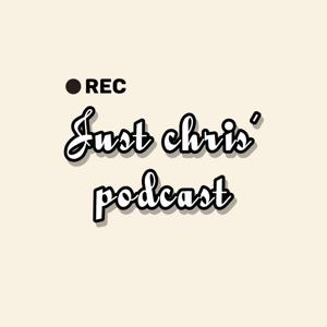Just Chris' Podcast
