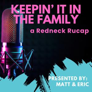 Keepin' it in the Family: a Redneck RuCap