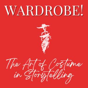 Wardrobe! The Art of Costume in Storytelling