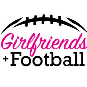Girlfriends and Football Podcast