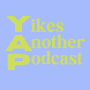 Yikes! Another Podcast