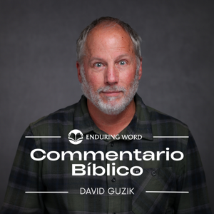 Enduring Word - Comentario Bíblico de David Guzik