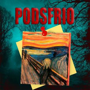 PODSFRIO| O Podcast do Calafrio