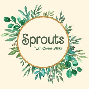 Sprouts with Clarene Klarke