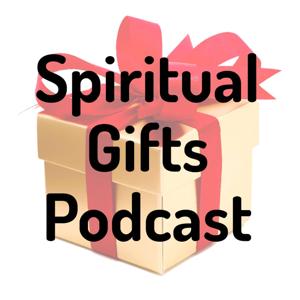 Spiritual Gifts Podcast