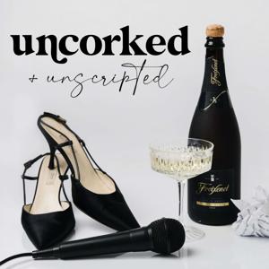 Uncorked + Unscripted