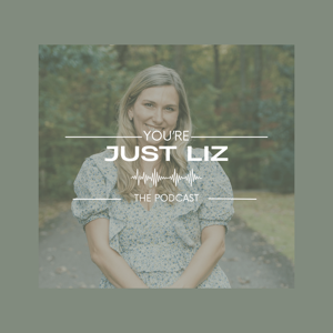 You’re Just Liz