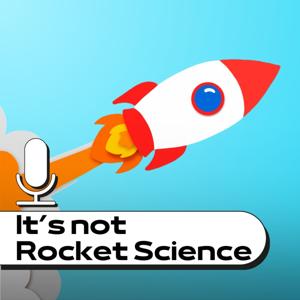 It's not Rocket Science