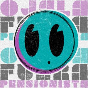 Ojalá Fuera Pensionista - Charlas de Madrugada