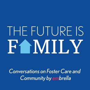 The Future is Family: Conversations on Foster Care and Community