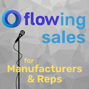 Flowing Sales for Manufacturers and Reps