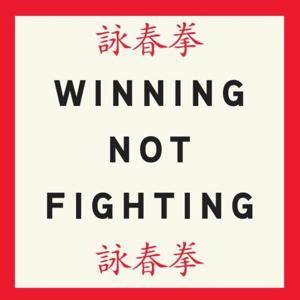 Winning Not Fighting Podcast