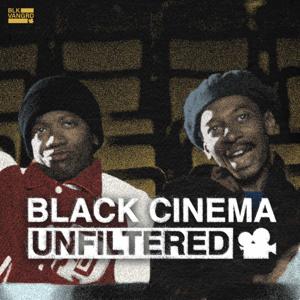 Black Cinema: Unfiltered