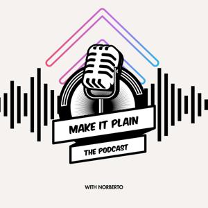 Make It Plain with Norberto