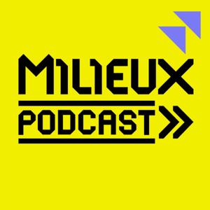 Milieux Podcast