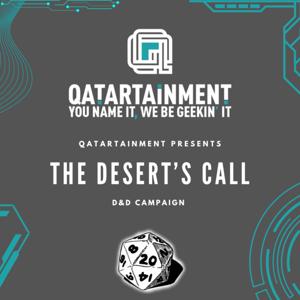 Qatartainment Presents | The Desert’s Call | A DND Campaign Podcast 🎲🌵