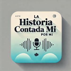 La Historia Contada Por Mi