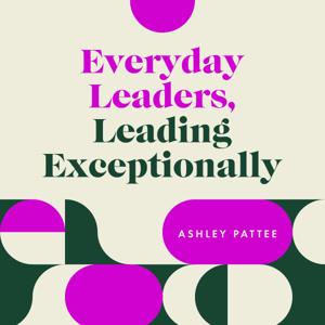 Everyday Leaders, Leading Exceptionally: Stories Behind Everyday Leadership