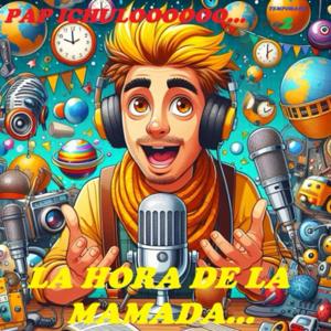 La hora de la mamada … Cotorreando con Papiii…