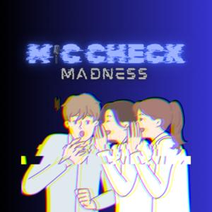 Mic Check Madness