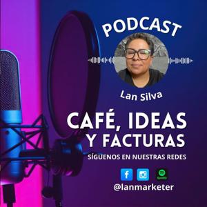 Café, Ideas y Facturas /Con Lan Silva