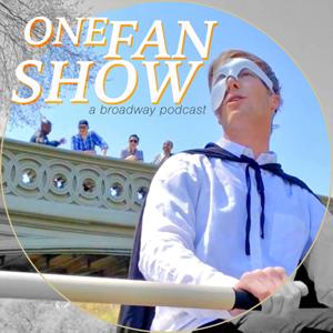 One Fan Show: A Broadway Podcast