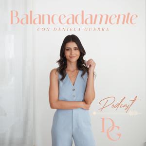 Balanceadamente con Daniela Guerra