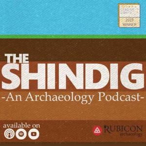 The Shindig - An Archaeology Podcast