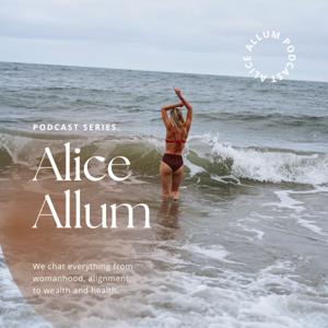 The Alice Allum Podcast
