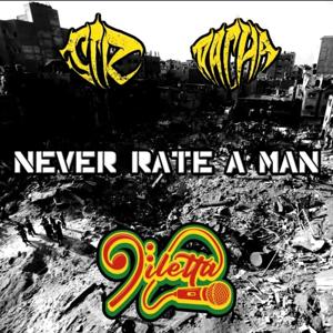 Never rate a man