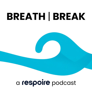 Breath Break: a Respoire podcast
