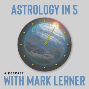 Astrology In 5 with Mark Lerner
