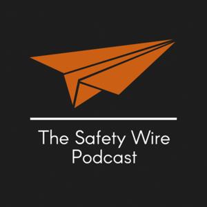 The Safety Wire Podcast