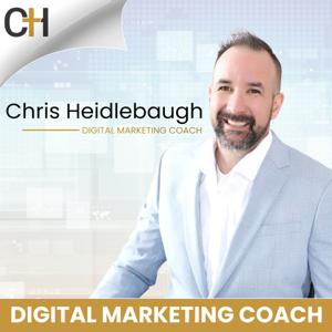Digital Marketing Coach with Chris Heidlebaugh