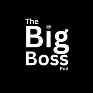 The Big Boss Pod