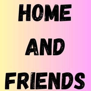 Home And Friends