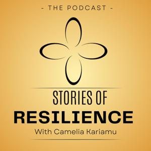 Stories of Resilience with Camelia Kariamu
