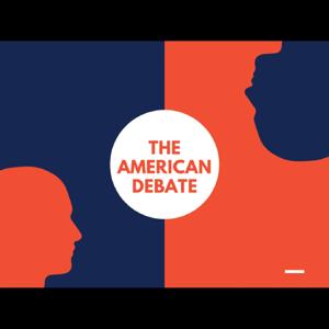 The American debate podcast