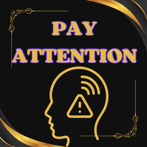 PAY ATTENTION