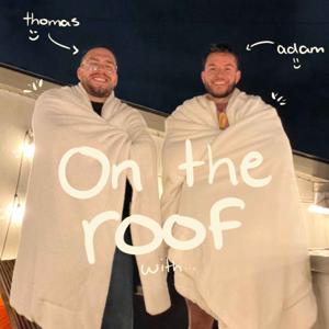 On The Roof Podcast