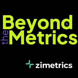 Beyond the Metrics