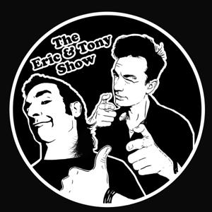 The Eric and Tony Show