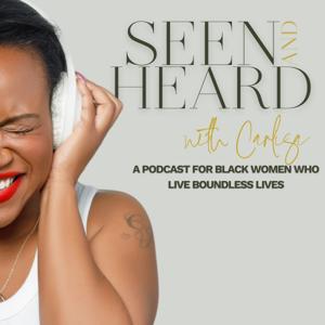 Seen and Heard with Carlisa