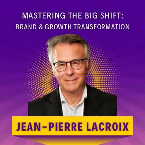 Mastering the Big Shift: Brand & Growth Transformation