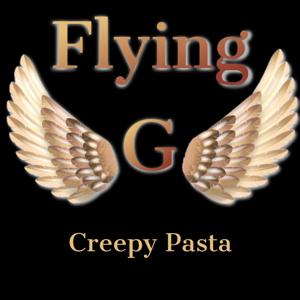 Flying G Creepy Pasta