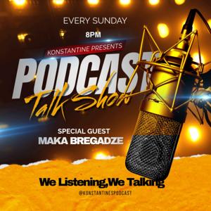 Podcast With Konstantine